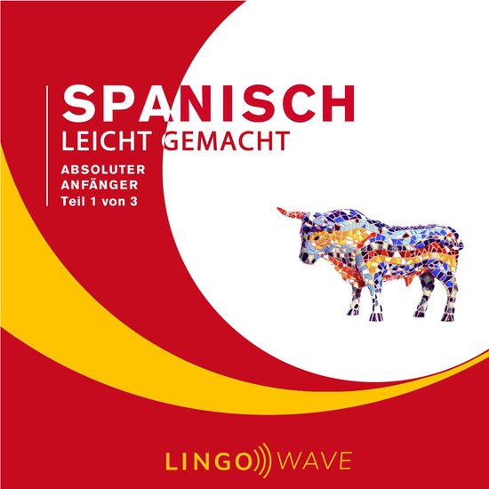 Spanisch Leicht Gemacht - Absoluter Anfänger - Teil 1 von 3 - cover