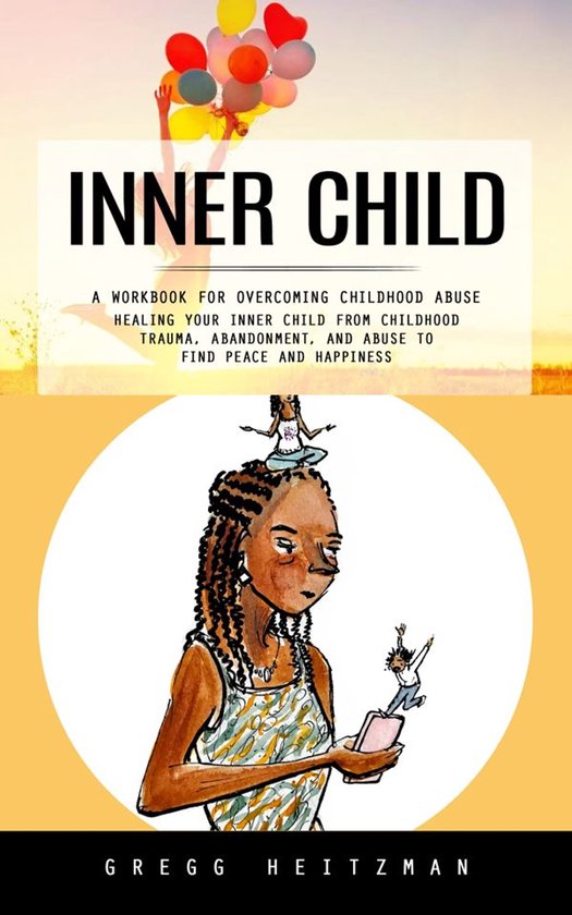 Inner Child: A Workbook for Overcoming Childhood Abuse (Heal ... - cover