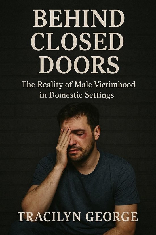 Behind Closed Doors: The Reality of Male Victimhood in Domestic Settings