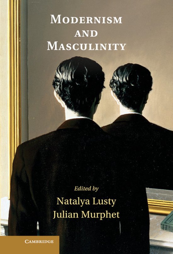 Boekomslag 'Modernism and Masculinity' met een man in pak die in een spiegel kijkt, bewerkt door Natalya Lusty en Julian Murphet.