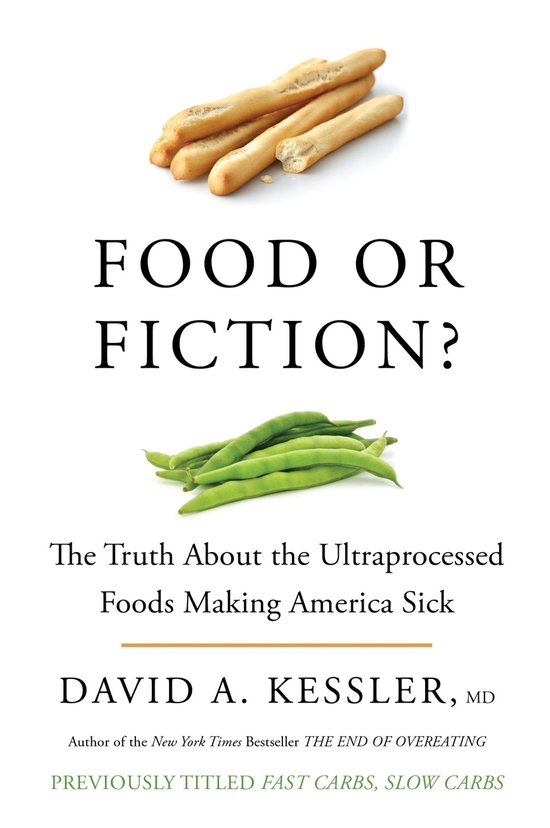 Food or Fiction? The Truth About the Ultraprocessed Foods Ma ... - cover