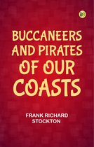 Buccaneers and Pirates of Our Coasts