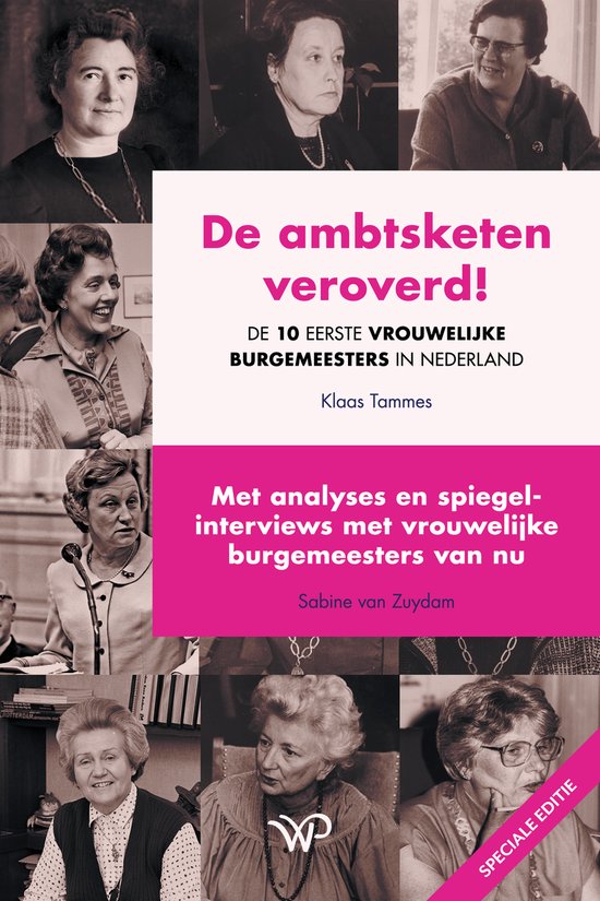 De ambtsketen veroverd! de 10 eerste vrouwelijke burgemeesters in Nederland. Met analyses en spiegelinterviews met vrouwelijke burgemeesters van nu.