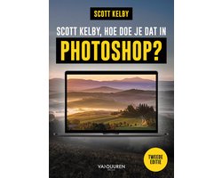 Scott Kelby, hoe doe je dat in Photoshop? 2e