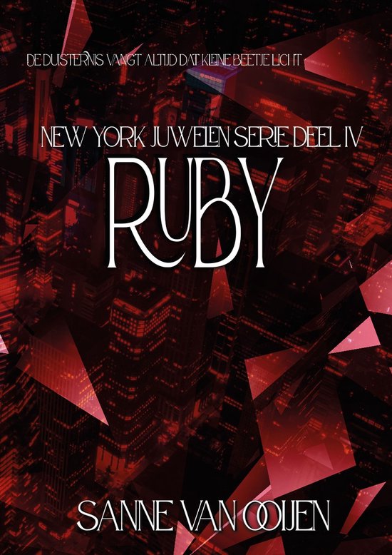 Boekomslag: 'New York Juwelen Serie Deel IV RUBY' door Sanne van Ooljen, met stad van glas en neon op de achtergrond.
