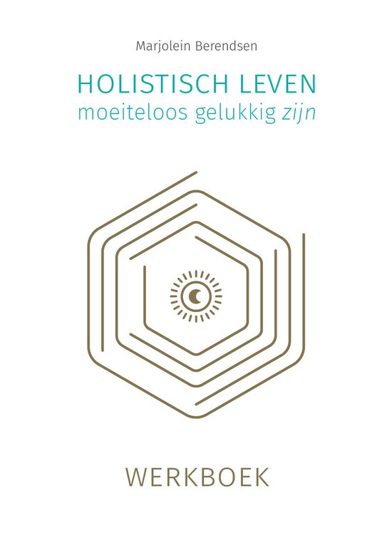 Holistisch leven, moeiteloos gelukkig zijn