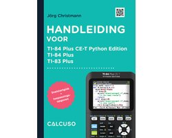 CALCUSO handleiding compatibel met rekenmachine TI-84 Plus CE-T Python Edition - 148 pagina’s in 17x24cm - Snelstartgids met praktische voorbeelden en oefeningen