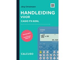 CALCUSO handleiding compatibel met rekenmachine Casio fx-82NL - 64 pagina’s in DIN A5 - Snelstartgids met praktische voorbeelden en oefeningen