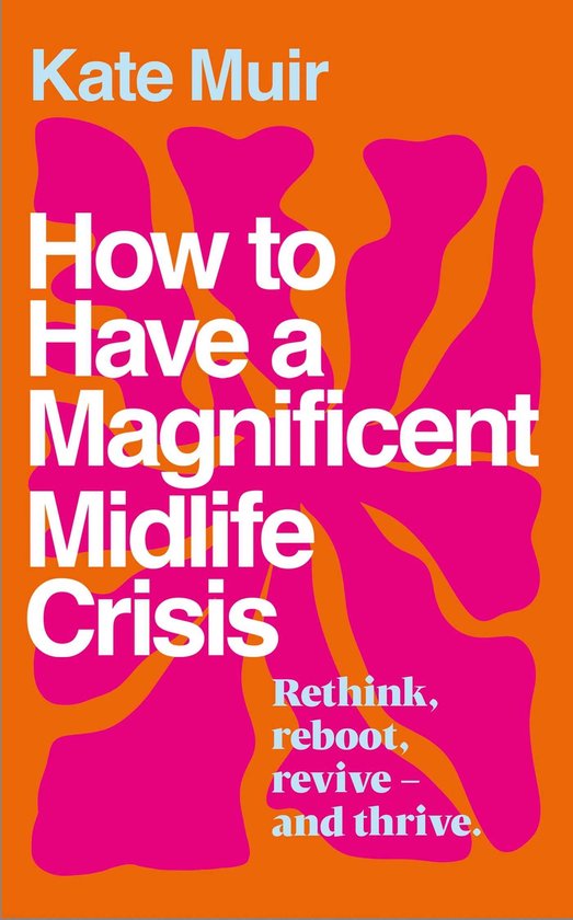 How to Have a Magnificent Midlife Crisis - cover