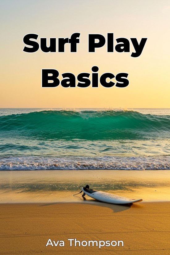Surf Play Basics (ebook), Ava Thompson | 9788233968137 | Boeken | bol