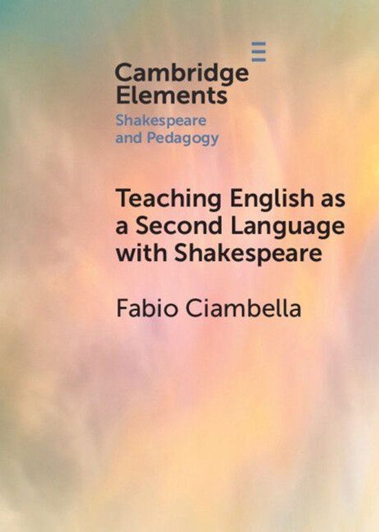 Elements in Shakespeare and Pedagogy - Teaching English as a ... - cover