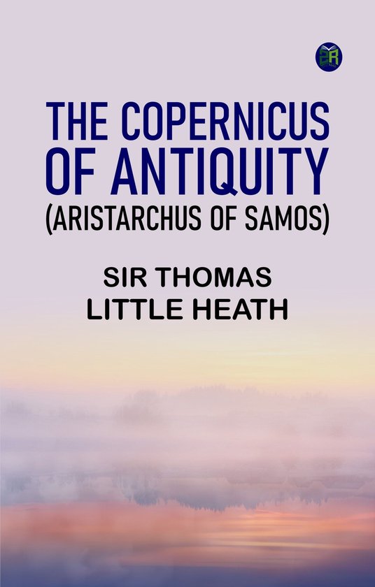 The Copernicus of Antiquity (Aristarchus of Samos) - cover
