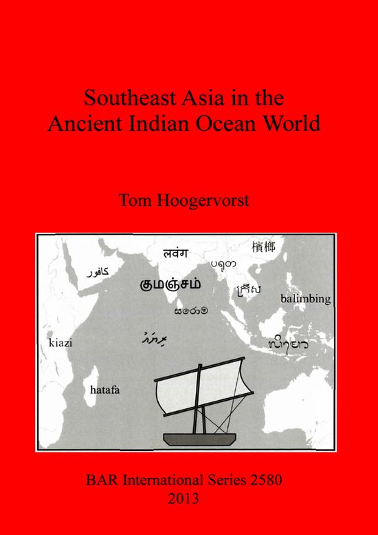 Southeast Asia in the Ancient Indian Ocean World | 9781407312033 | Tom ...