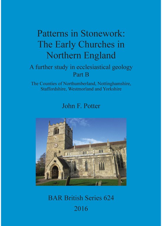 Boekomslag met titel 'Patterns in Stonework: The Early Churches in Northern England', deel B. Afbeelding van een stenen kerk met toren.