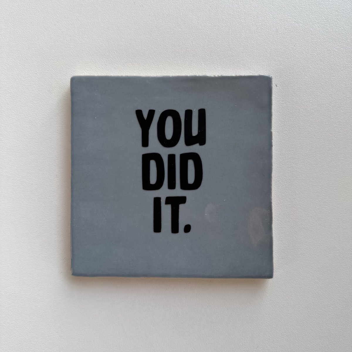 Sjuuls.shop You did it (Blauw tegeltje) - Spreuktegel - Tegeltje met tekst - Tegeltje met spreuk - Cadeautje - Origineel cadeau