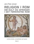 Religion i Rom 2 - Religion i Rom - Om kult og ofringer i det førkristne Rom