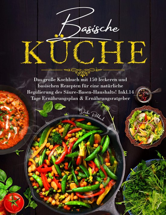 Basische Küche – Das große Kochbuch mit 150 gesunden Rez ... - cover