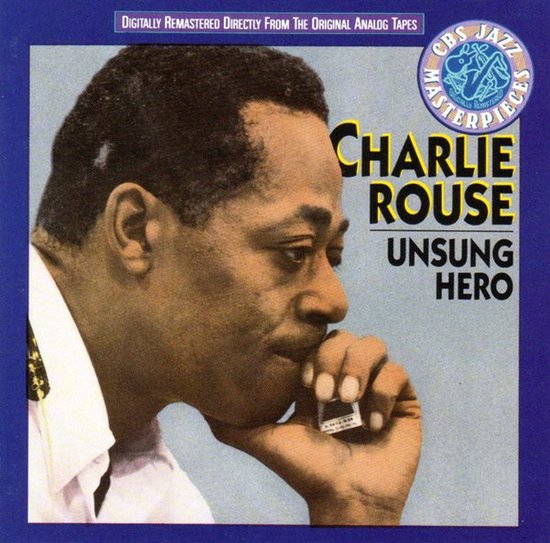 Charlie Rouse – Unsung Hero
