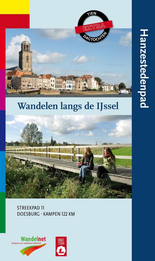 Tien extra dagtochten Wandelen langs de IJssel, Hanzestedenpad Streekpad 11 Doesburg - Kampen 122 km