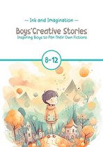 Ink and Imagination 2 - Boys'Creative Stories