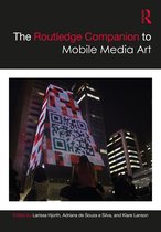 Routledge Media and Cultural Studies Companions-The Routledge Companion to Mobile Media Art
