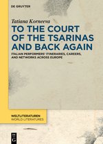 WeltLiteraturen / World Literatures23- To the Court of the Tsarinas and Back Again