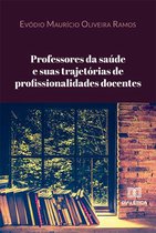 Professores da saúde e suas trajetórias de profissionalidades docentes