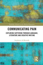Routledge Advances in the Medical Humanities- Communicating Pain