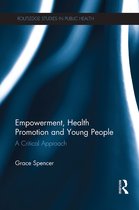 Routledge Studies in Public Health- Empowerment, Health Promotion and Young People
