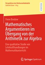 Perspektiven der Mathematikdidaktik- Mathematisches Argumentieren im Übergang von der Arithmetik zur Algebra