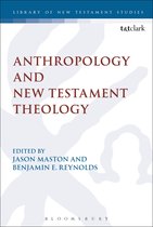 The Library of New Testament Studies- Anthropology and New Testament Theology