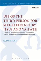 The Library of New Testament Studies- Use of the Third Person for Self-Reference by Jesus and Yahweh