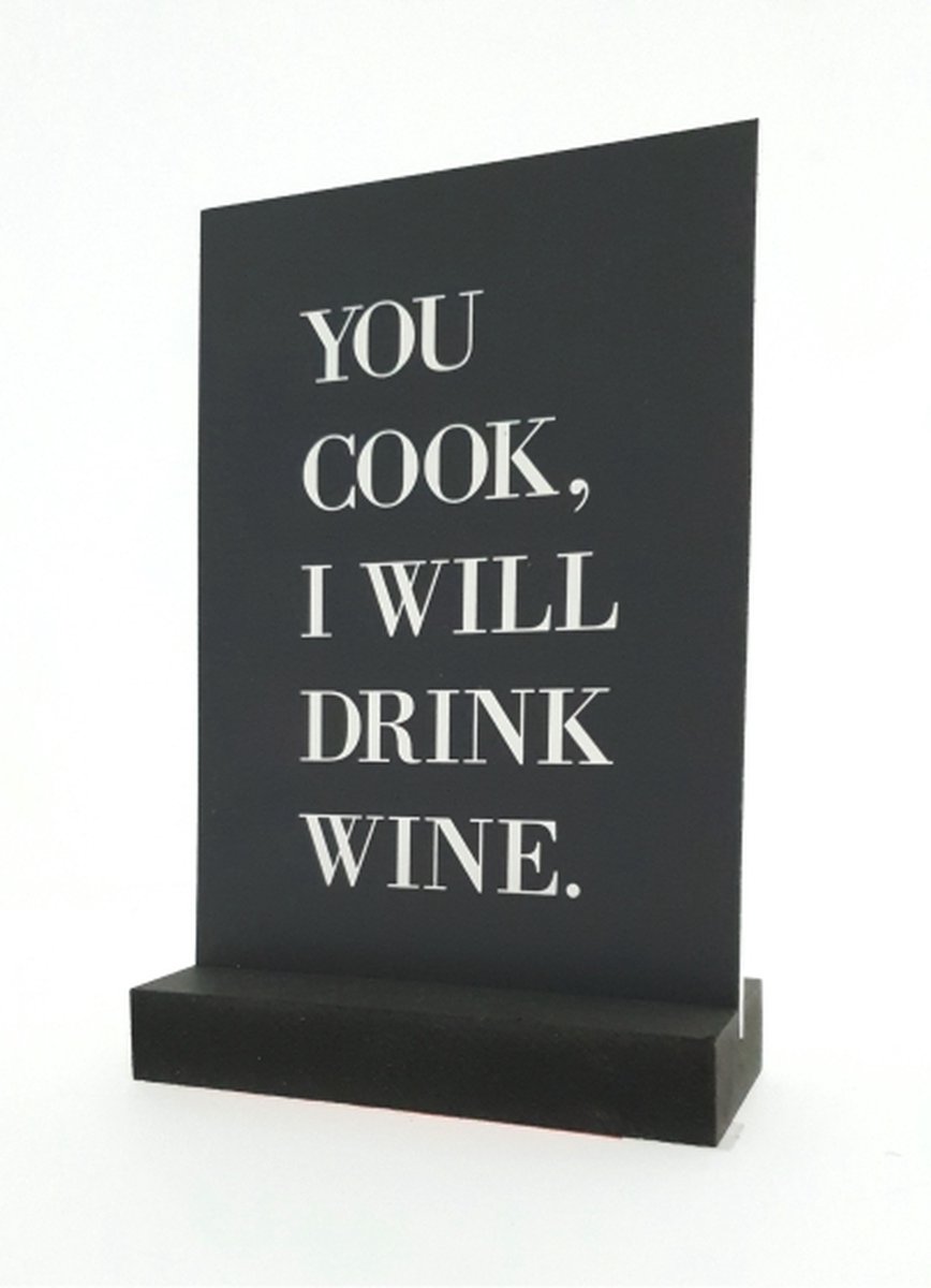 Luxe Kunststofplaatje - "YOU WILL COOK, I WILL DRINK WINE" - Met Houder - 12x17 cm - Zwart/Wit - Hoogwaardige Kwaliteit - Reclame platen - Horeca Decoratie - Woondecoratie - Wandbord - Duurzaam