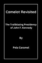 Biography of the past U.S President 2 - Camelot Revisited