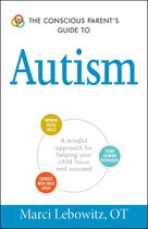 The Conscious Parent's Guides - The Conscious Parent's Guide to Autism