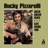 Bucky Pizzarelli - Green Guitar Blues / The Café Pierre Trio (CD)