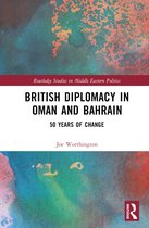 Routledge Studies in Middle Eastern Politics- British Diplomacy in Oman and Bahrain