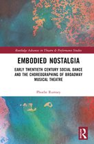 Routledge Advances in Theatre & Performance Studies- Embodied Nostalgia
