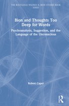 The Routledge Wilfred R. Bion Studies Book Series- Bion and Thoughts Too Deep for Words
