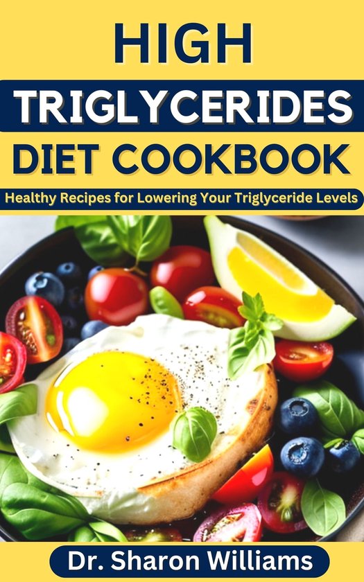 HIGH TRIGLYCERIDES DIET COOKBOOK (ebook), Dr Sharon Williams