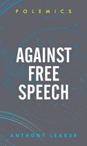 Polemics- Against Free Speech