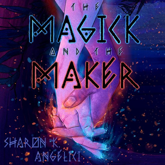 Magick and The Maker, The