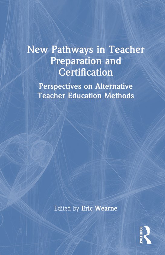 New Pathways in Teacher Preparation and Certification - cover