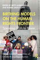 Social Science Perspectives on Childbirth and Reproduction- Birthing Models on the Human Rights Frontier