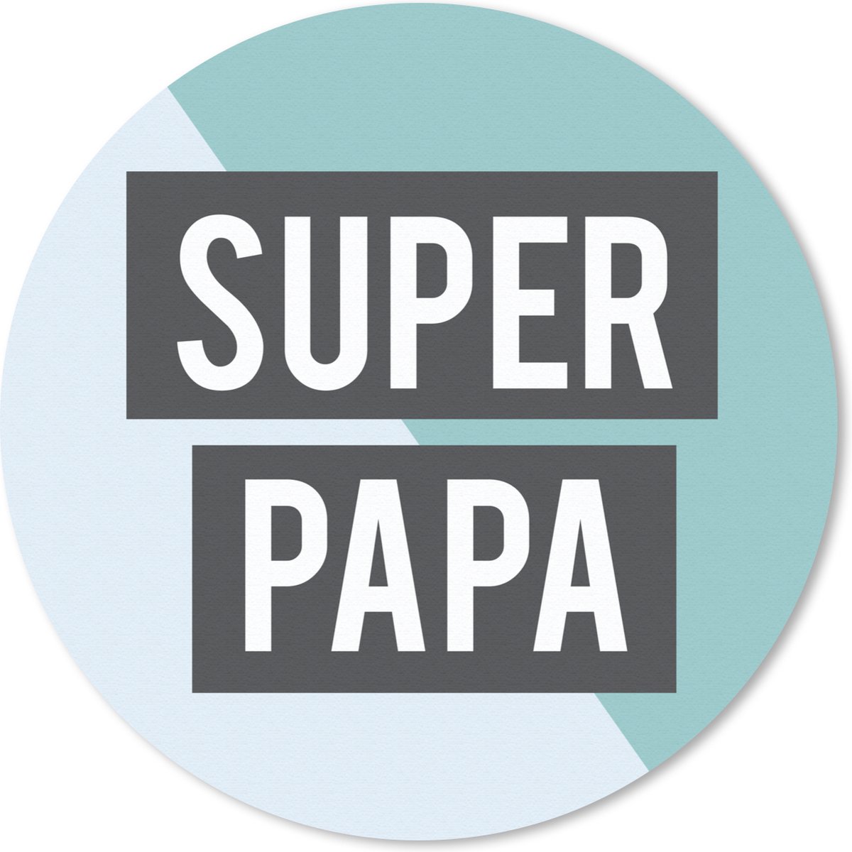 Muismat rond 40x40 cm - Mousepad Quotes - Spreuken - Vader - Super papa - Ronde muismatten