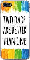 Geschikt voor iPhone 7 hoesje - Quotes - Two dads are better than one - Spreuken - Papa - Siliconen Telefoonhoesje