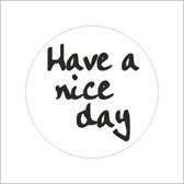 Sticker - "Have a nice day" - Etiketten - 39mm Rond - Wit/Zwart - 500 Stuks