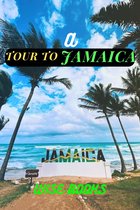 A Tour To Jamaica