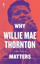 Music Matters - Why Willie Mae Thornton Matters
