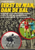 Eerst de man dan de bal